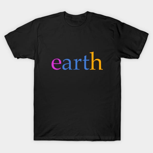 art makes the world more colorful T-Shirt by downtowniosk